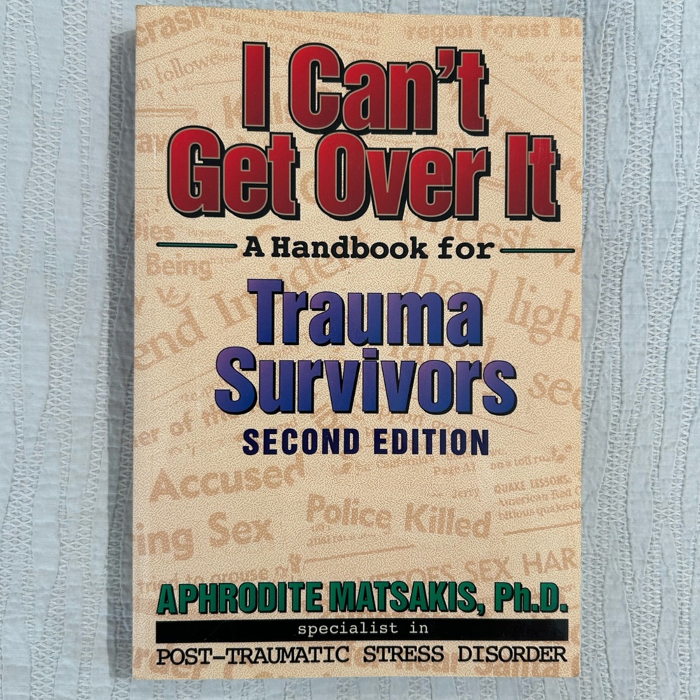 I Can't Get Over It: Trauma Survivors Handbook